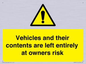 Vehicles and their contents are left entirely at owners risk